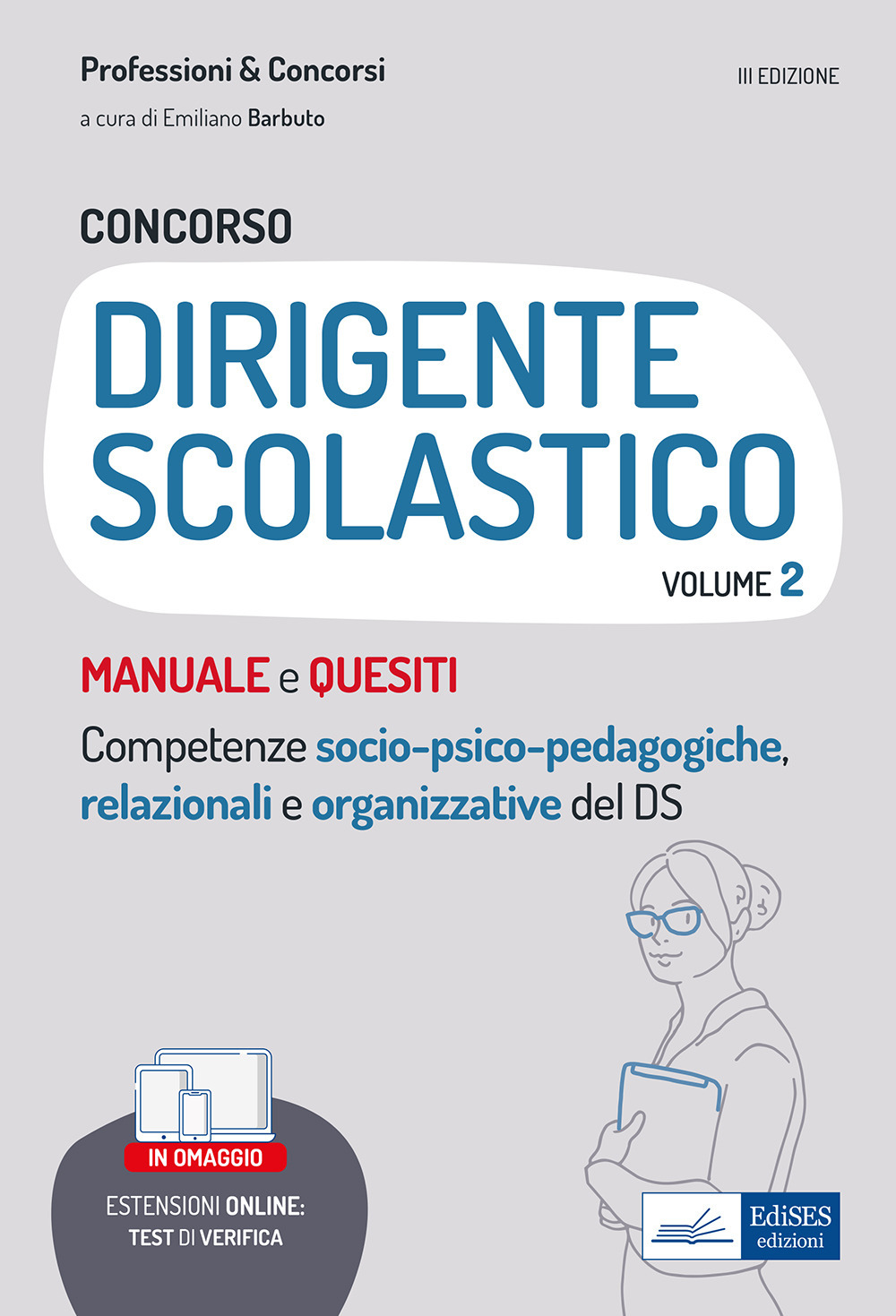 Il Concorso per dirigente scolastico. Competenze socio-psico-pedagogiche, relazionali e organizzative del DS. Vol. 2
