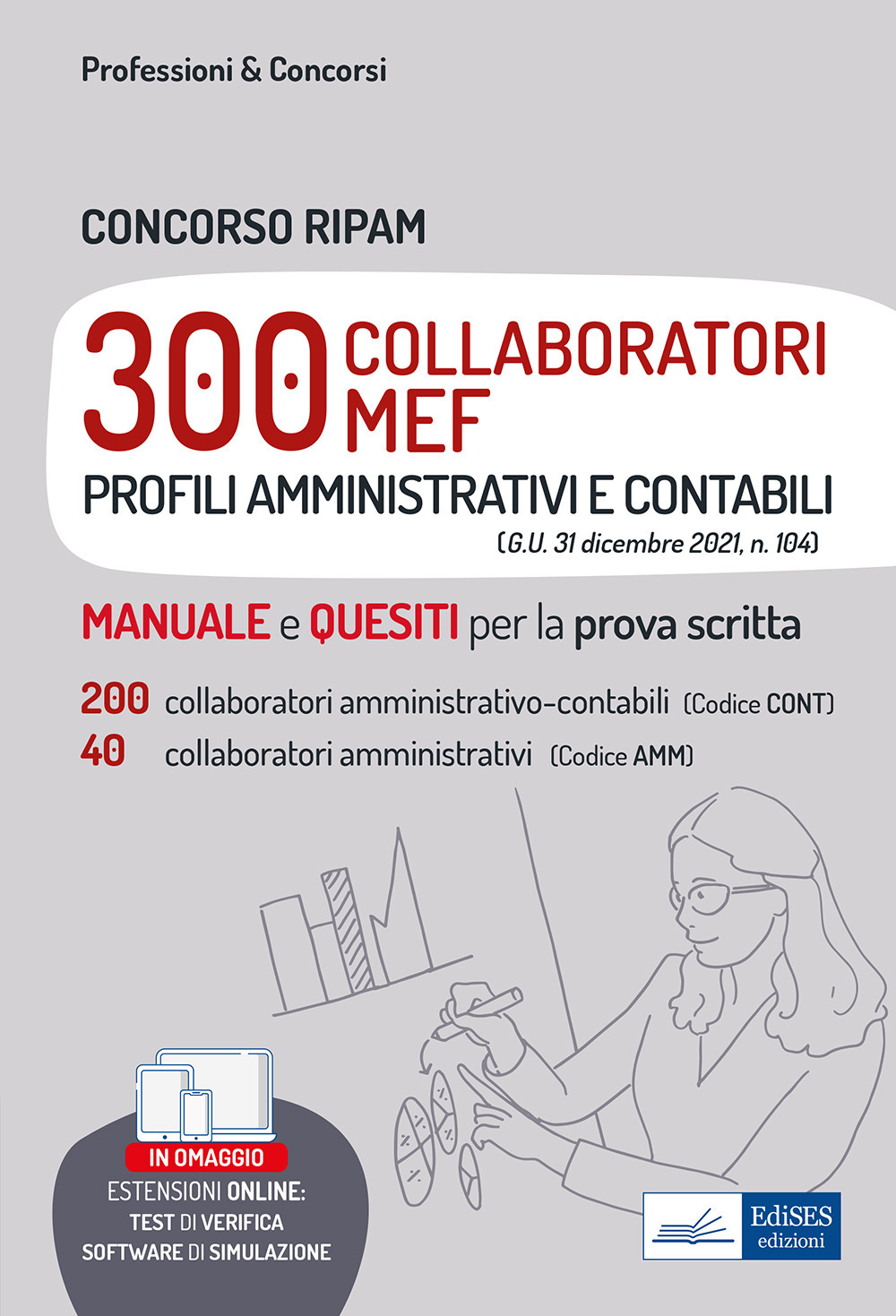Concorso RIPAM 300 Collaboratori MEF (profili amministrativi e contabili). Teori e test pe 200 collaboratori amministrativo-contabili (Codice CONT) e 40 collaboratori amministrativi (Codice AMM)