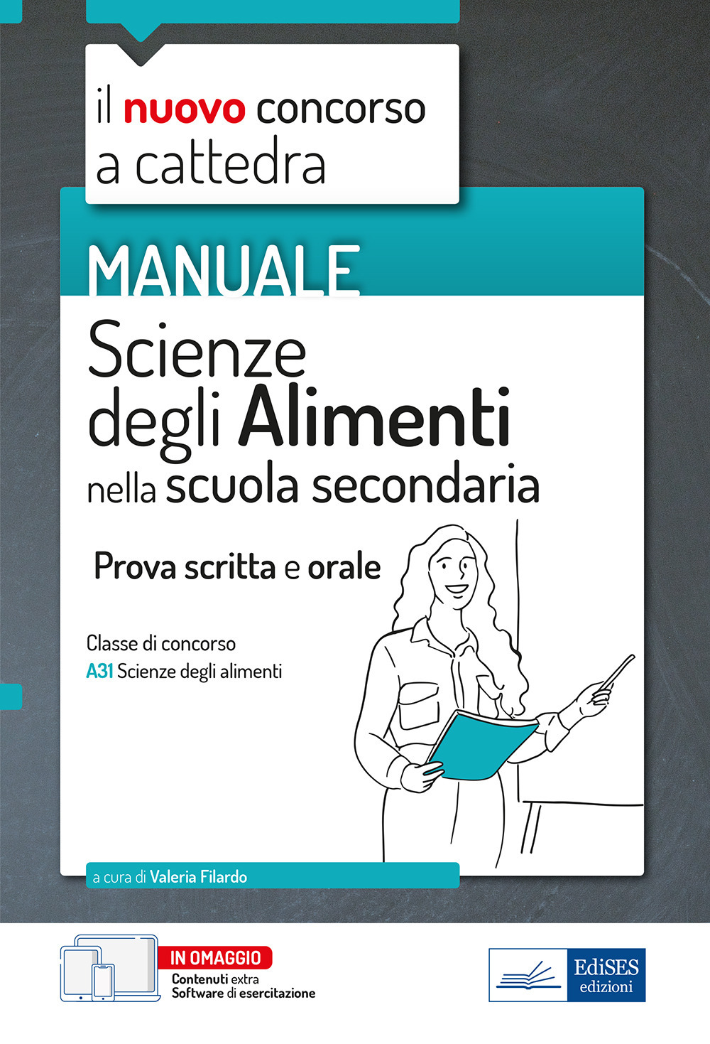 Manuale di Scienze degli alimenti per il concorso a cattedra. Volume per la prova scritta e orale nella scuola secondaria classe A31