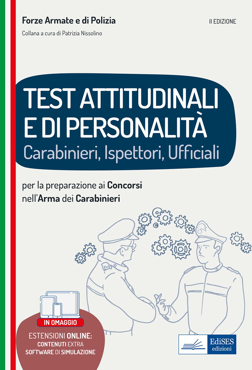 Test attitudinali e di personalità per la preparazione ai concorsi nell'Arma dei Carabinieri. Carabinieri, ispettori, ufficiali