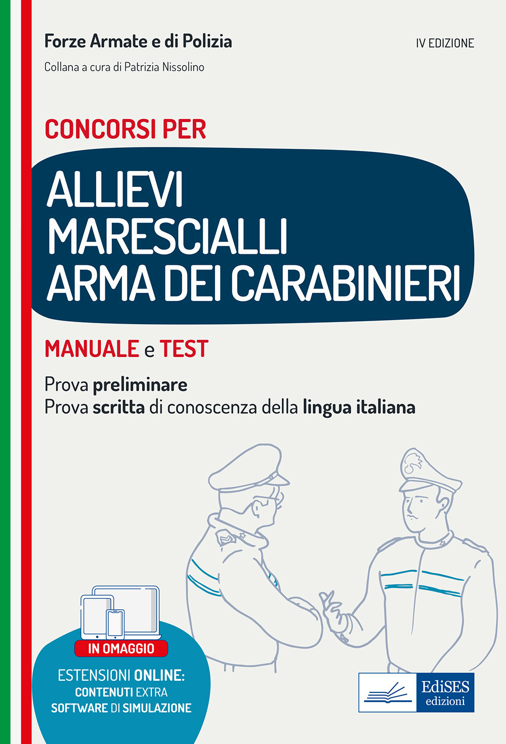 Concorsi allievi marescialli Arma dei Carabinieri. Manuale e test per la prova preliminare e per la prova scritta di conoscenza della lingua italiana