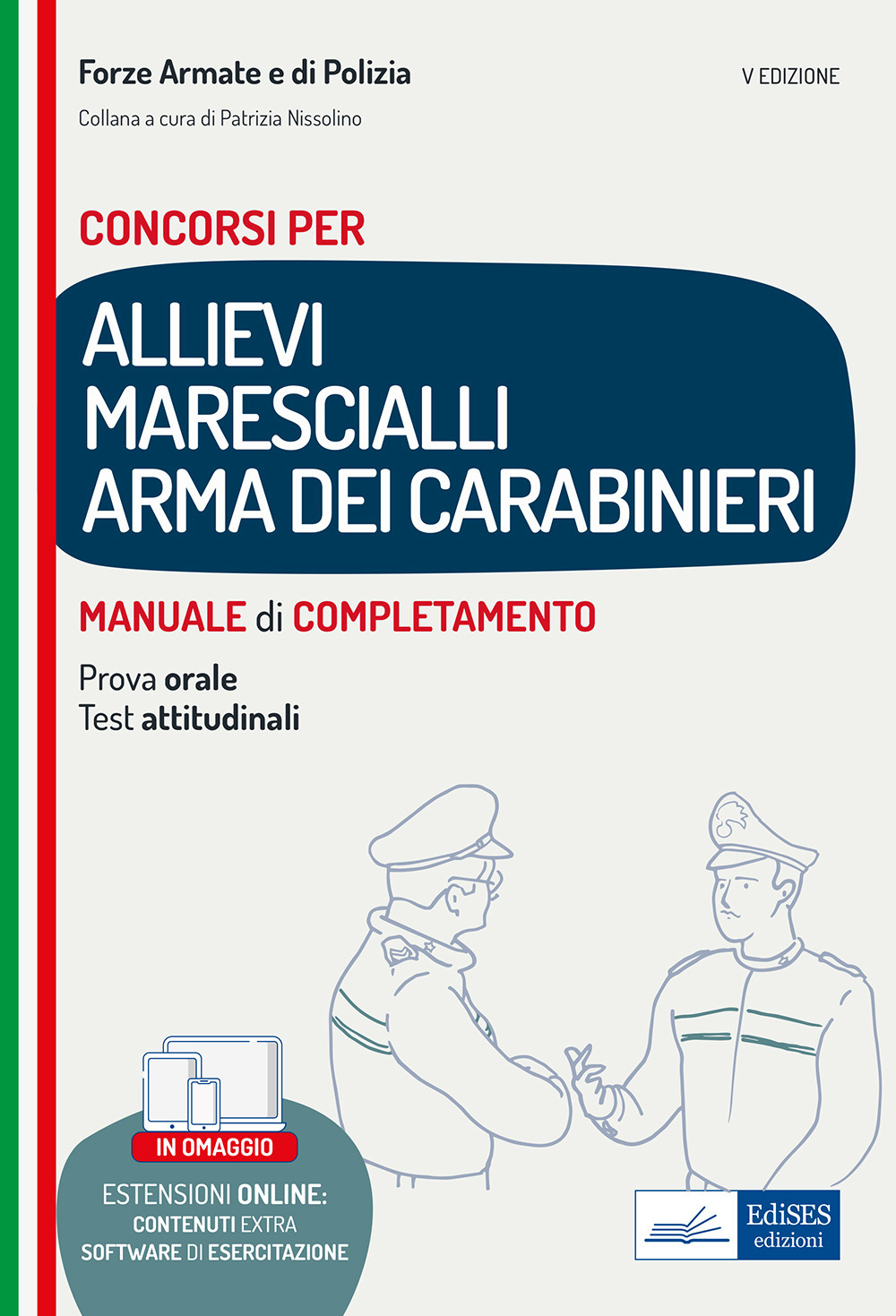 Concorso allievi marescialli Arma dei Carabinieri. Manuale di completamento per le prove concorsuali