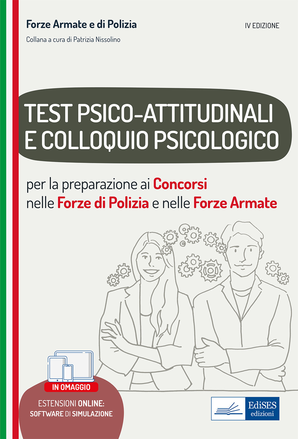 Test psico-attitudinali e Colloquio psicologico nelle Forze di Polizia e Forze Armate. Per la preparazione ai concorsi