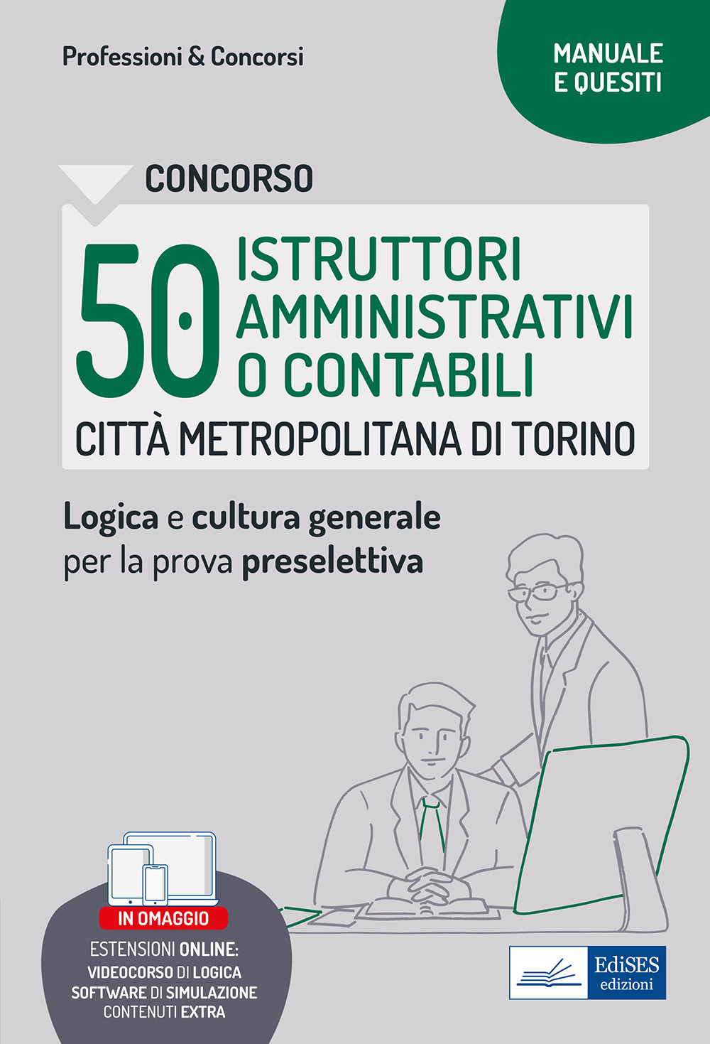 Concorso Città metropolitana di Torino 50 Istruttori amministrativi o contabili. Manuale e Quesiti per la preselettiva