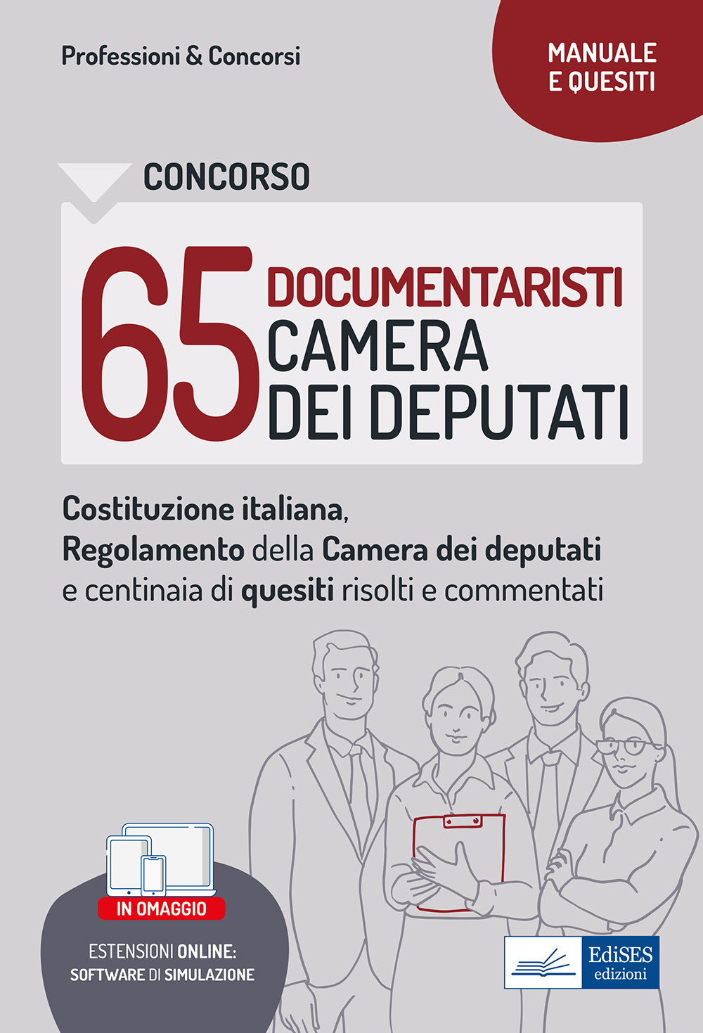 Concorso 65 documentaristi Camera dei Deputati. Costituzione italiana, Regolamento della Camera dei Deputati e Quesiti commentati per la prova preselettiva