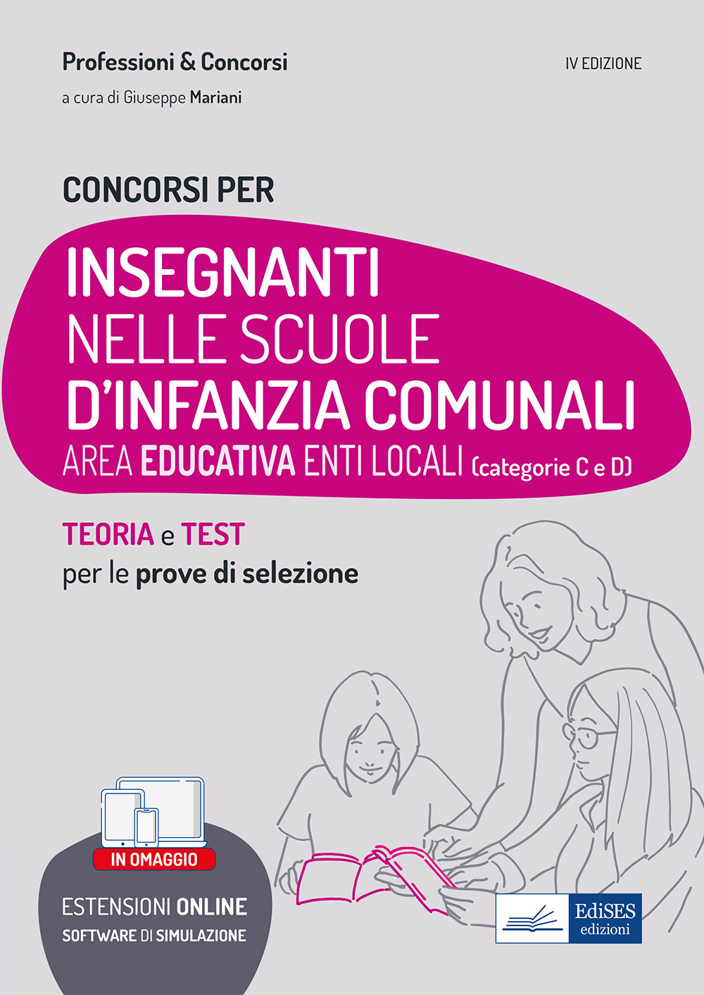 Concorsi Insegnanti nelle scuole d'infanzia comunali. Teoria e test per la preparazione a tutte le prove di selezione
