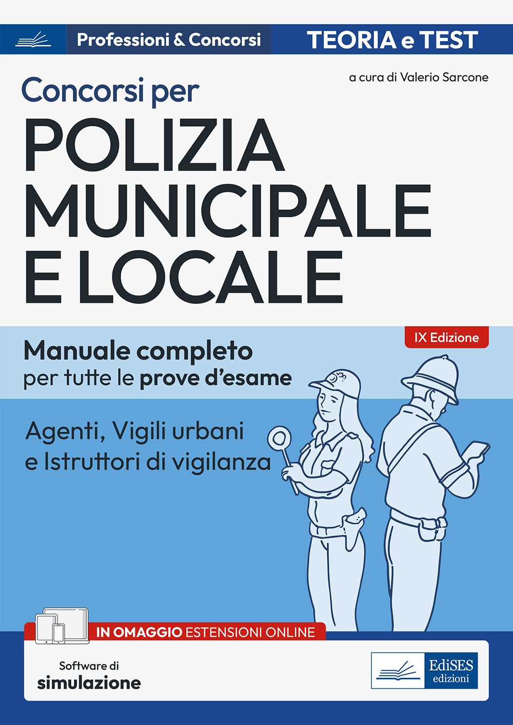 Concorso Polizia municipale. Agenti di polizia e locale e istruttori di vigilanza. Manuale completo per le prove d'esame