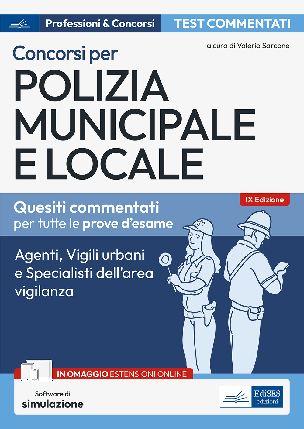 Test commentati per i concorsi in polizia municipale e locale. Agenti, istruttori, vigili e specialisti dell'area vigilanza