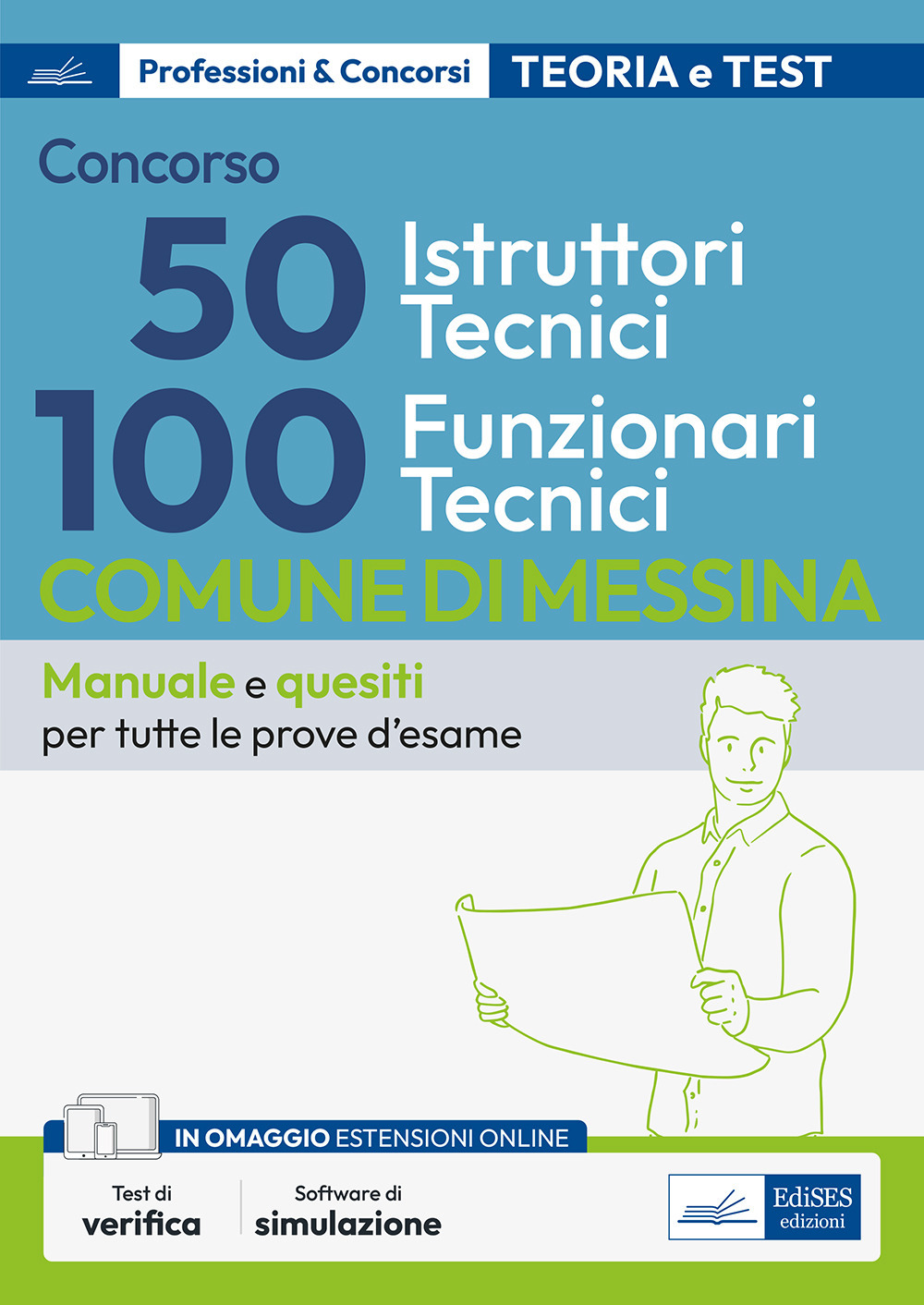 Concorso Comune di Messina 100 Funzionari tecnici e 50 Istruttori tecnici. Teoria e test per la preparazione a tutte le prove di selezione