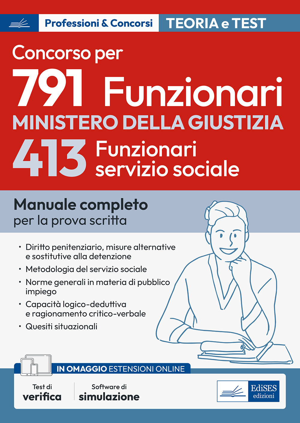Concorso 791 funzionari nel Ministero della Giustizia. 413 funzionari servizio sociale. Manuale completo per la prova scritta