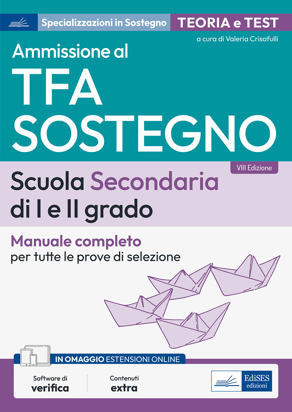 Ammissione al TFA sostegno. scuola secondaria di I e II grado. Manuale completo per tutte le prove di selezione