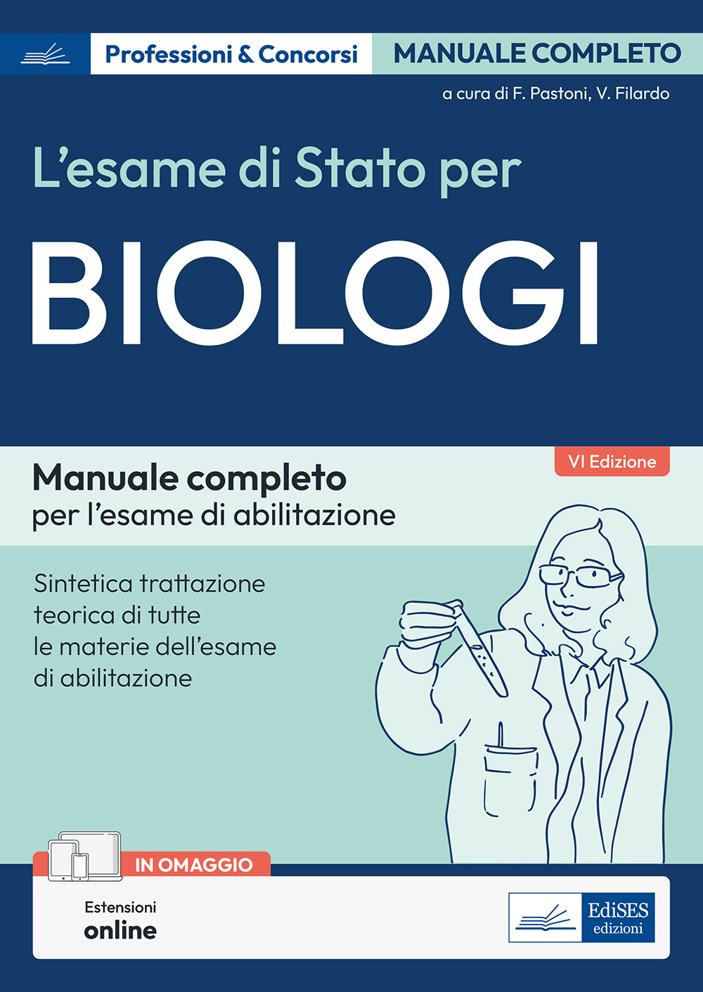 L'esame di Stato per biologi. Manuale completo per l'esame di abilitazione