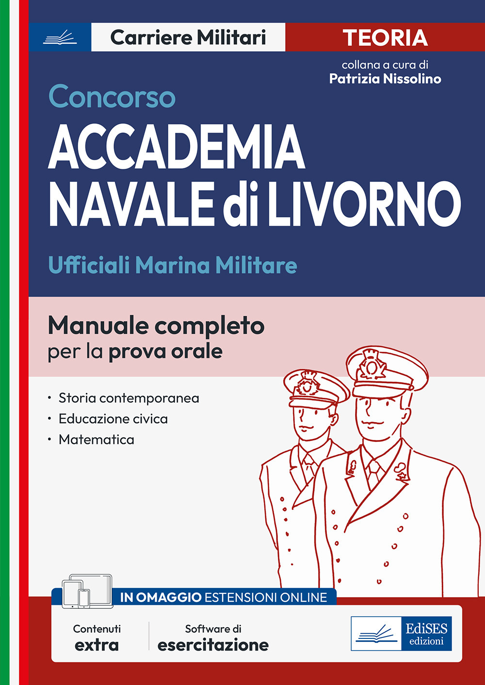 Concorso accademia navale di Livorno. Ufficiali Marina Militare. Manuale completo per la prova orale