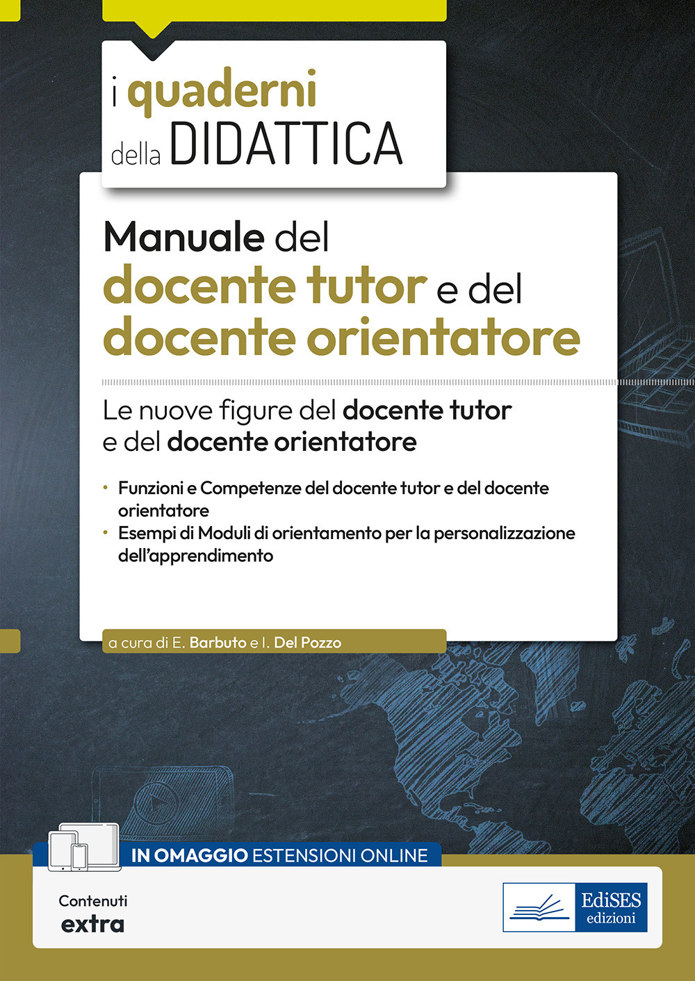 Manuale del docente tutor e del docente orientatore. Le nuove figure del docente tutor e del docente orientatore