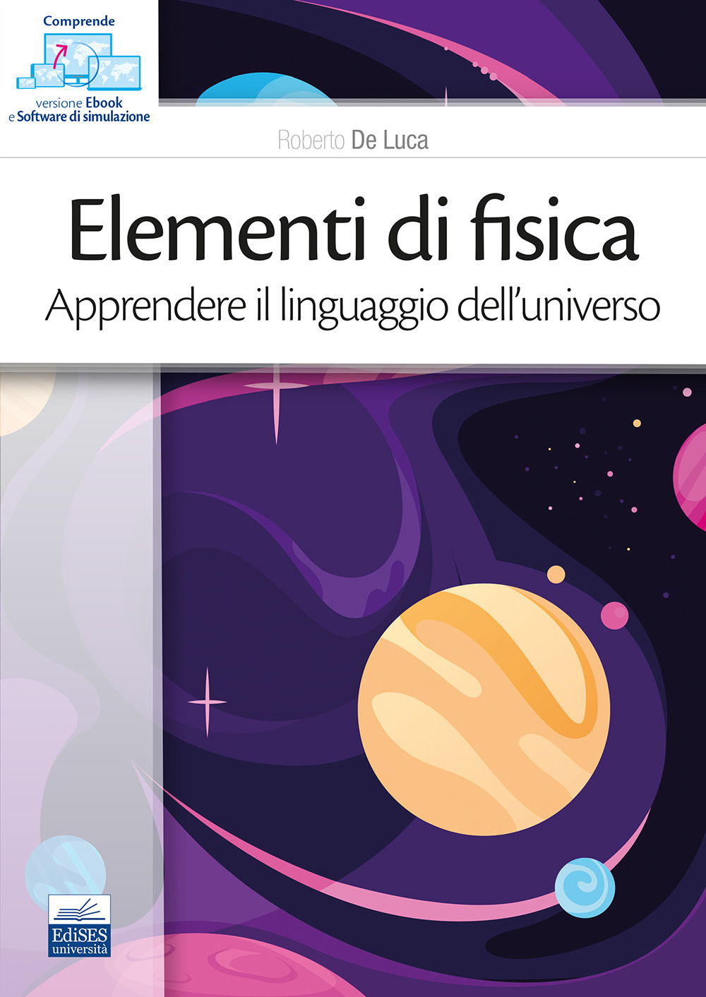 Elementi di fisica. Apprendere il linguaggio dell'universo