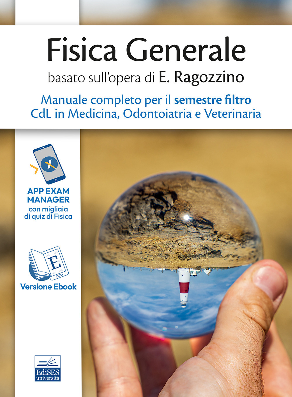 Fisica generale basato sull’opera di E. Ragozzino. Manuale completo per il semestre filtro CdL in Medicina, Odontoiatria e Veterinaria