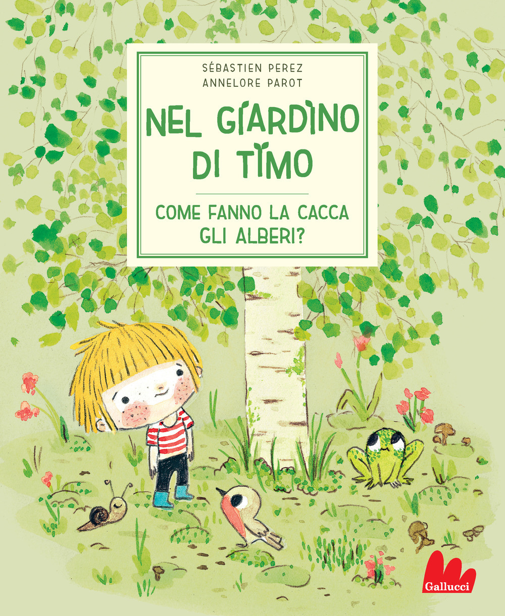 Nel giardino di Timo. Come fanno la cacca gli alberi?