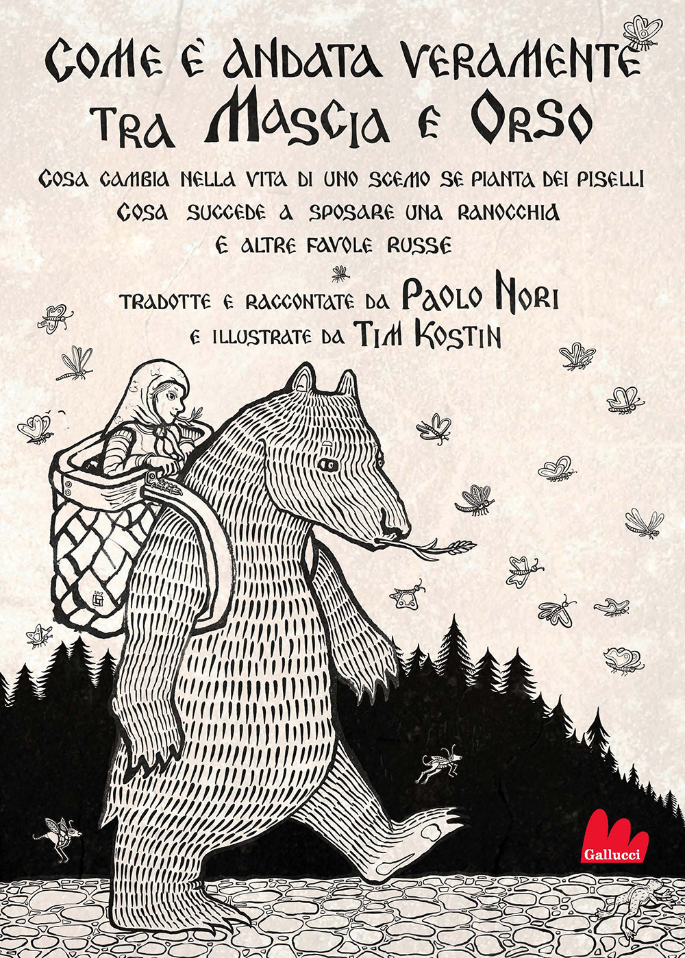 Com'è andata veramente tra Mascia e Orso. Cosa cambia nella vita di uno scemo se pianta dei piselli, cosa succede a sposare una ranocchia e altre favole russe