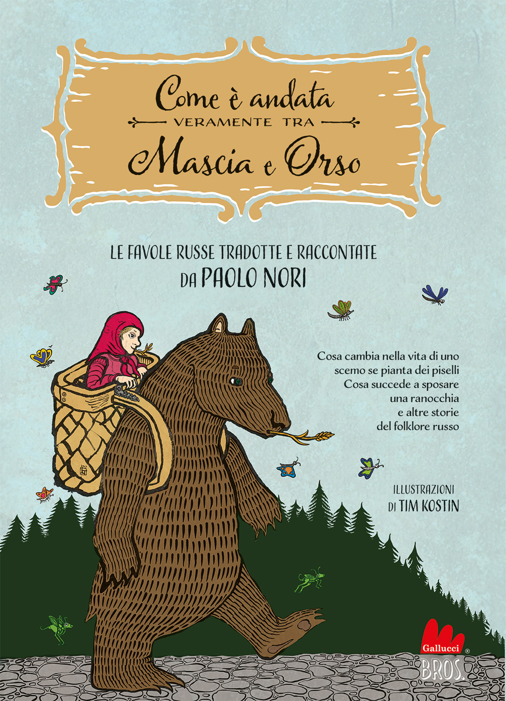 Com'è andata veramente tra Mascia e Orso. Cosa cambia nella vita di uno scemo se pianta dei piselli, cosa succede a sposare una ranocchia e altre favole russe