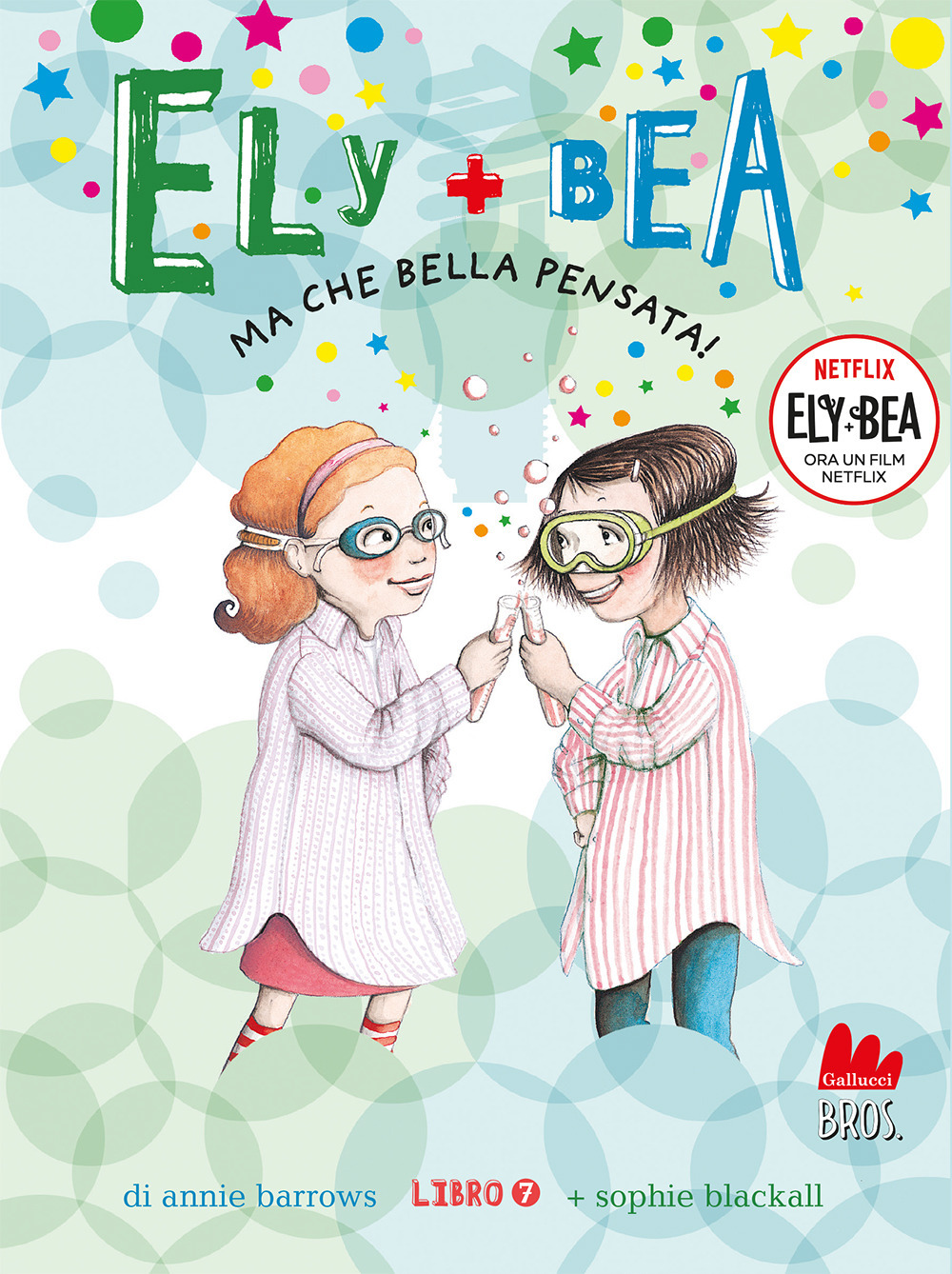 Ma che bella pensata! Ely + Bea. Vol. 7