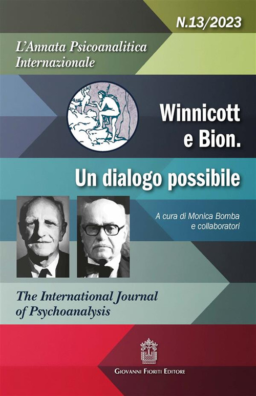 L'annata psicoanalitica internazionale. The international journal of psychoanalysis. Vol. 13: Winnicott e Bion un disagio possibile