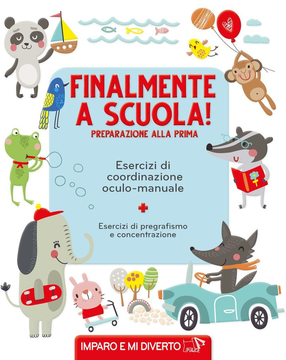 Finalmente a scuola! Preparazione alla prima. Esercizi di pregrafismo