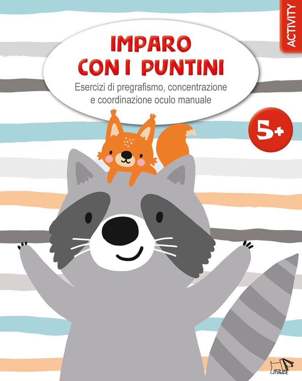 Imparo con i puntini. Esercizi di pregrafismo, concentrazione e coordinazione oculo manuale