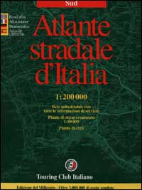Atlante stradale d'Italia. Sud 1:200.000