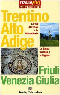 Trentino Alto Adige, Friuli Venezia Giulia