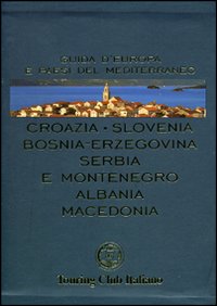 Croazia, Slovenia, Bosnia-Erzegovina, Serbia e Montenegro, Albania, Macedonia
