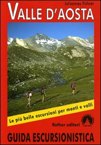 Valle d'Aosta. Guida escursionistica