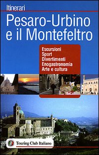 Pesaro-Urbino e il Montefeltro