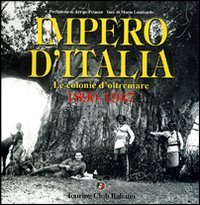 Impero d'Italia 1890-1941. Le colonie d'oltremare