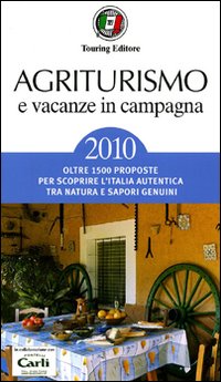 Agriturismo e vacanze in campagna 2010