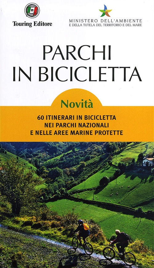 Parchi in bicicletta. 60 itinerari in bicicletta nei parchi nazionali e nelle aree marine protette in Italia