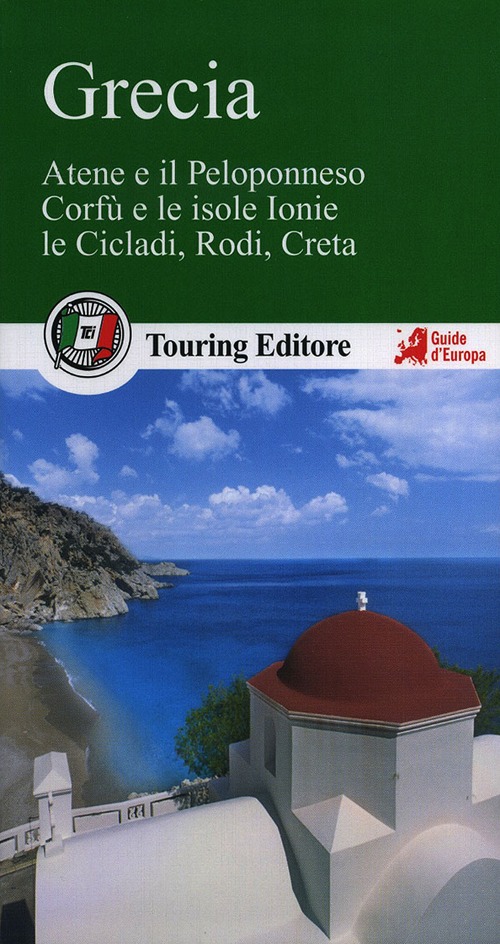 Grecia. Atene e il Peloponneso, Corfù e le isole Ionie, le Cicladi, Rodi, Creta