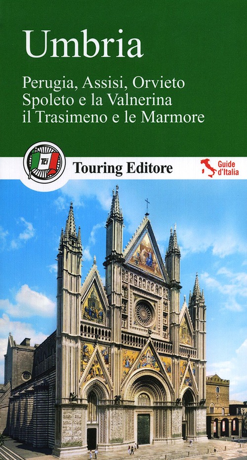 Umbria. Perugia, Assisi, Orvieto, Spoleto e la Valnerina, il Trasimeno e le Marmore. Con guida alle informazioni pratiche