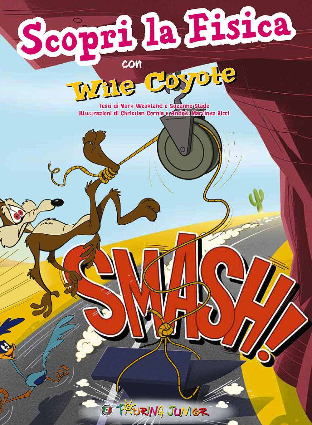 Smash! Scopri la fisica con Wile Coyote