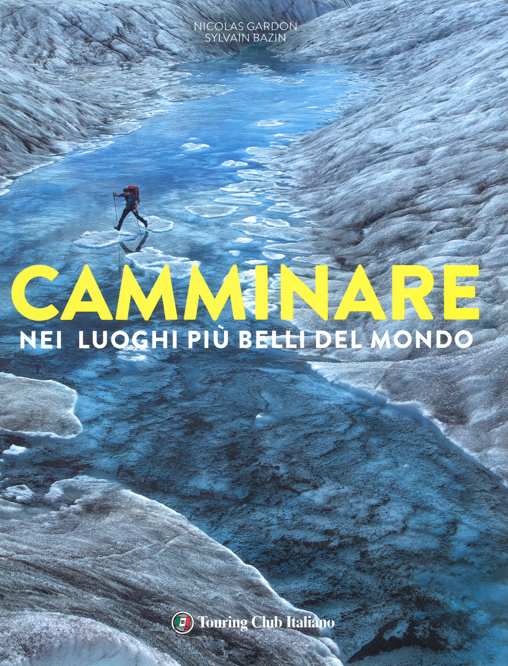 Camminare nei luoghi più belli del mondo