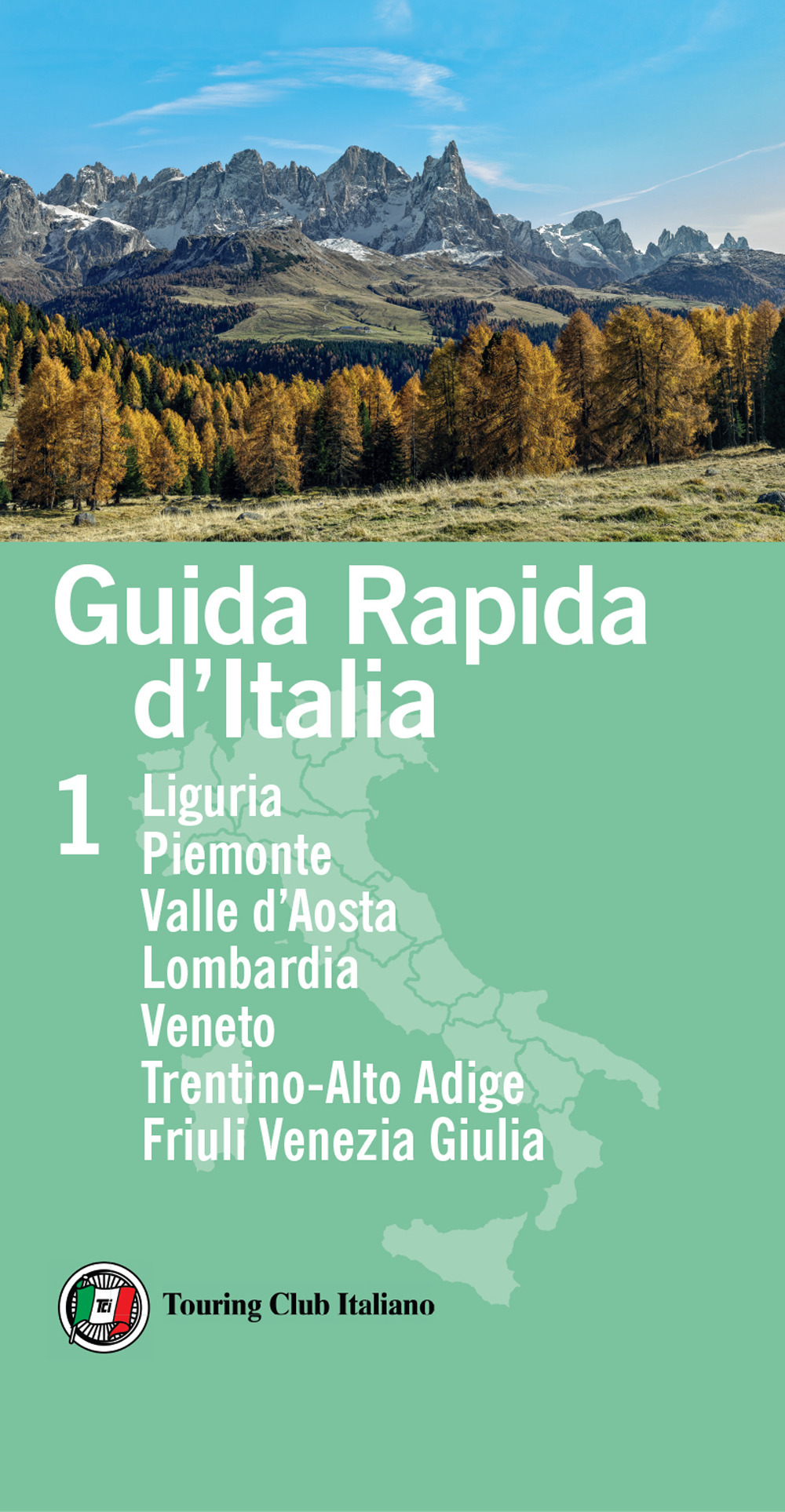 Guida rapida d'Italia. Vol. 1: Liguria, Piemonte, Valle d’Aosta, Lombardia, Veneto, Trentino-Alto Adige, Friuli Venezia Giulia