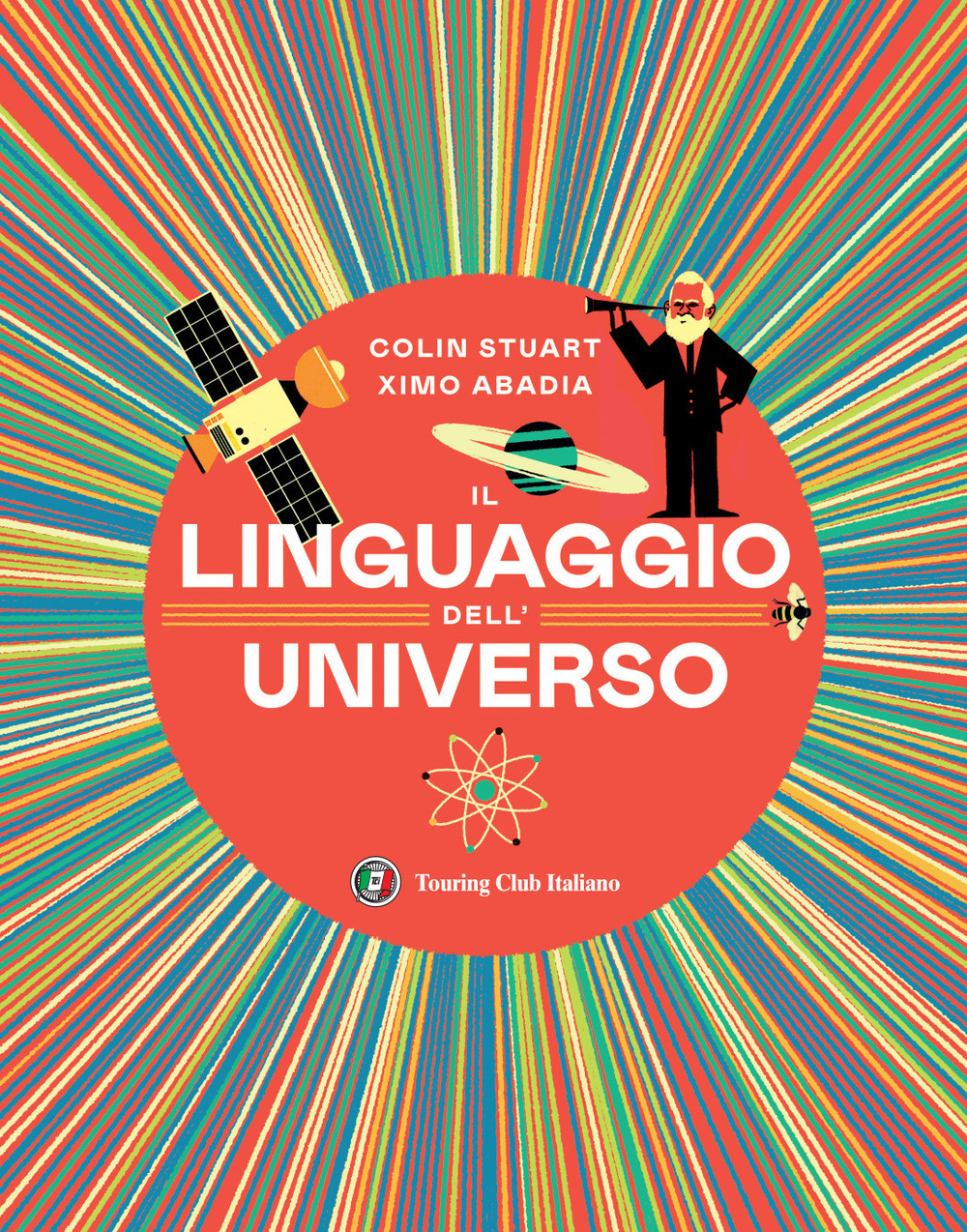 Il linguaggio dell'universo. Viaggio illustrato nel mondo dei numeri