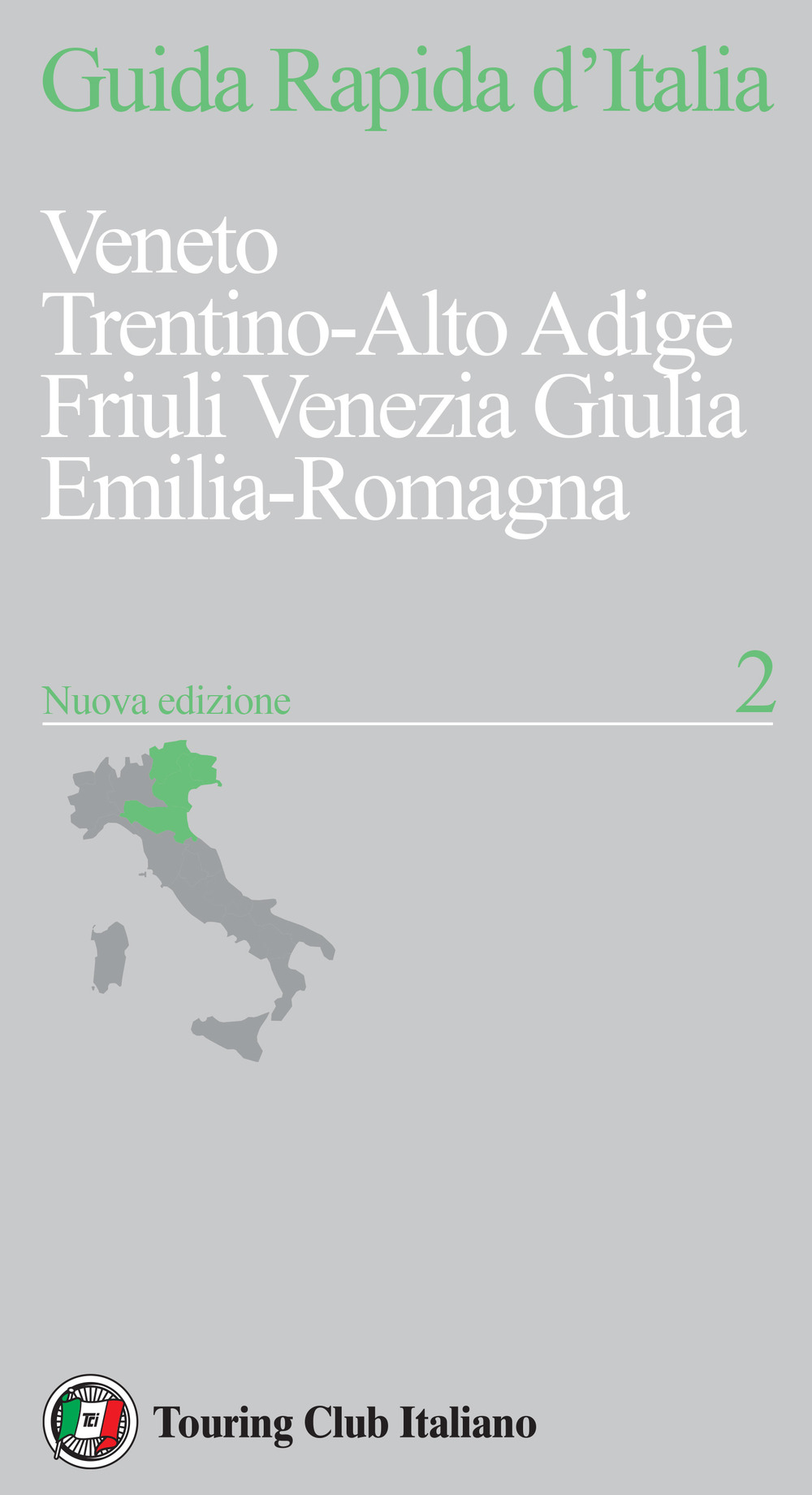 Guida rapida d'Italia. Vol. 2: Veneto, Trentino Alto Adige, Friuli Venezia Giulia, Emilia-Romagna