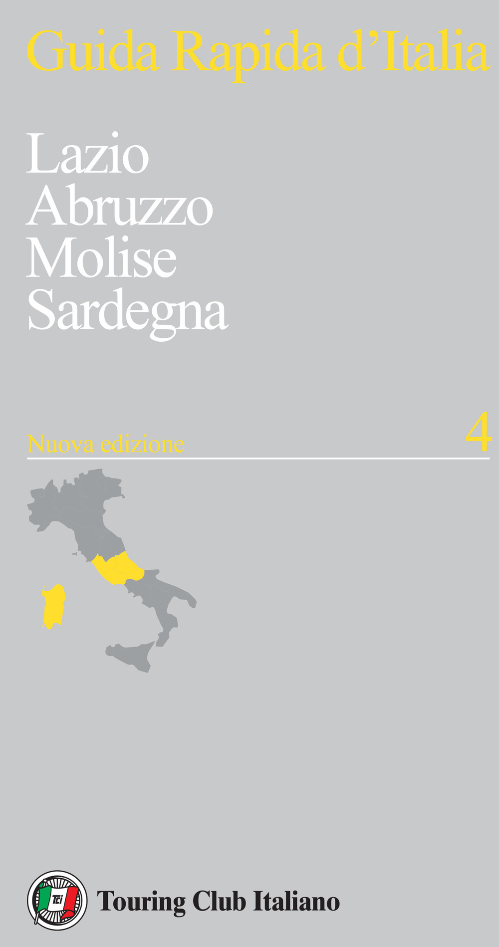 Guida rapida d'Italia. Vol. 4: Lazio, Abruzzo, Molise, Sardegna