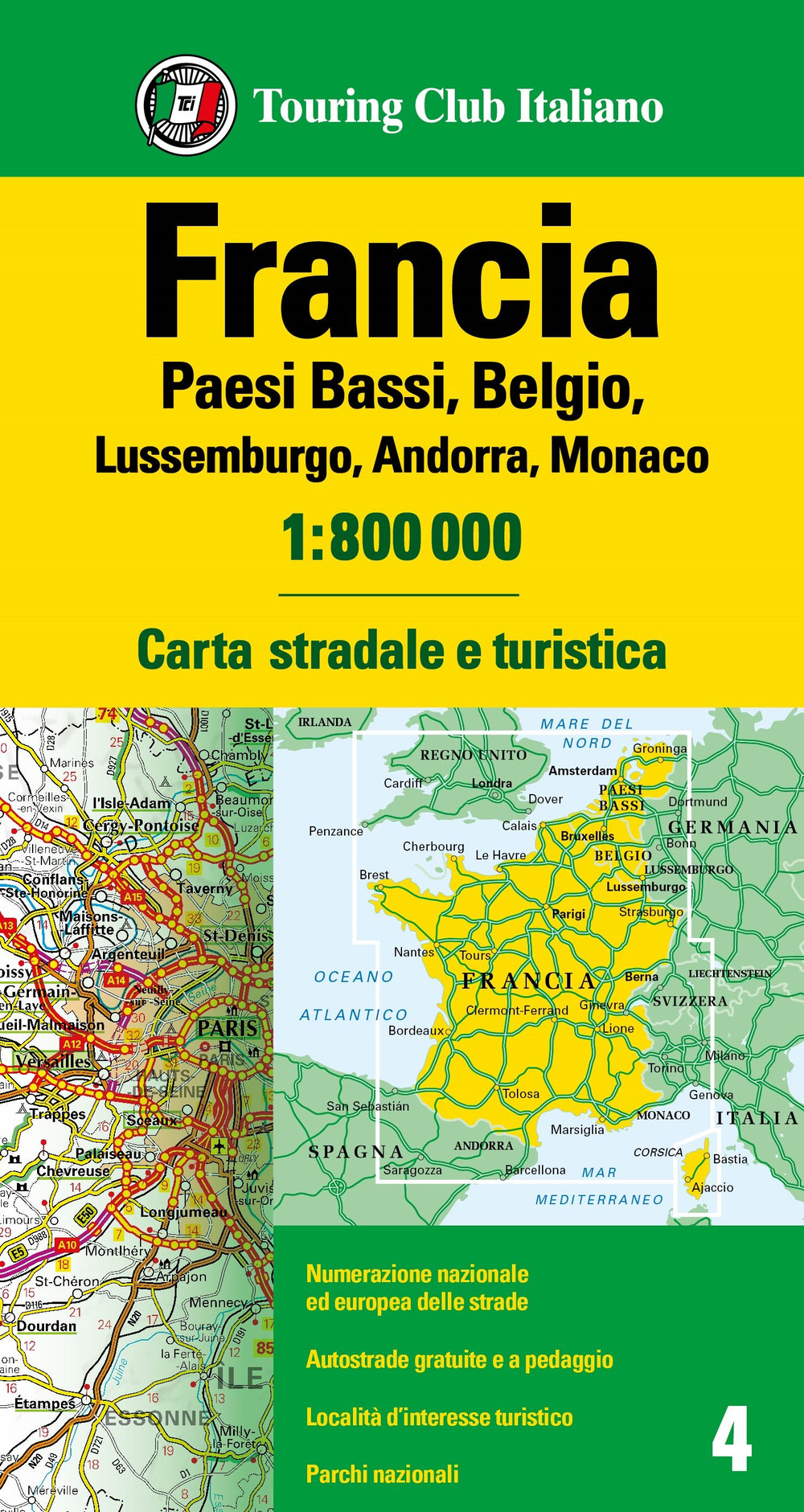 Francia. Olanda, Belgio, Lussemburgo, Andorra, Monaco 1:800.000. Carta stradale e turistica