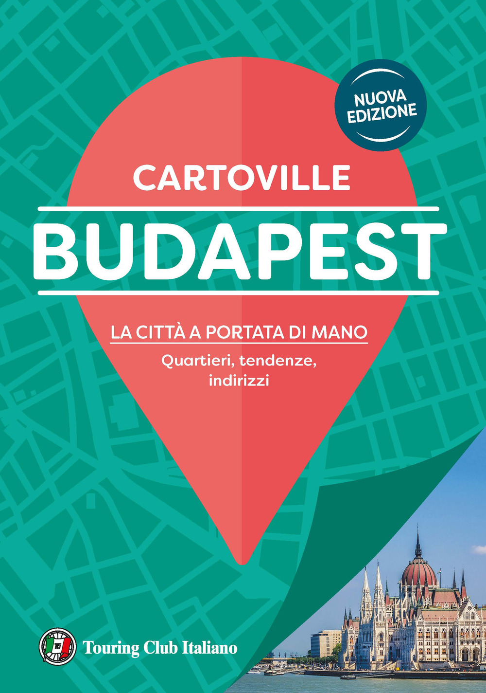Budapest. La città a portata di mano. Quartieri, tendenze, indirizzi