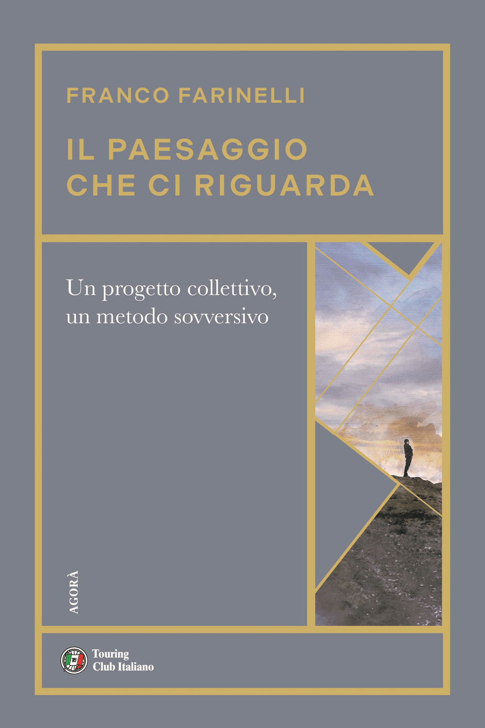 Il paesaggio che ci riguarda. Un progetto collettivo, un metodo sovversivo