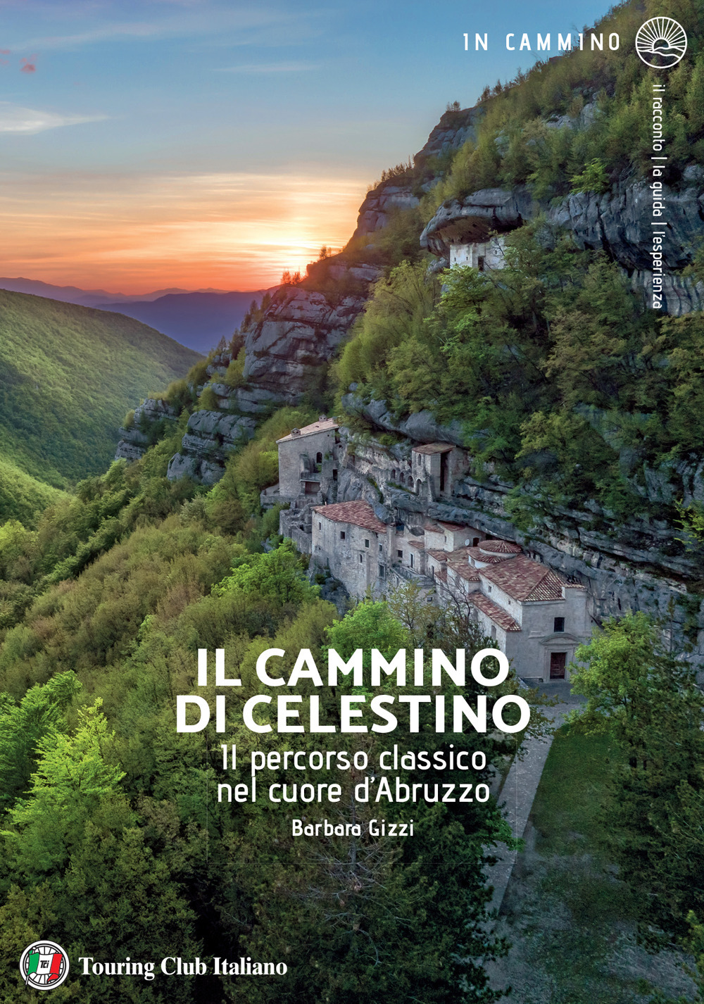 Il cammino di Celestino. Il percorso classico nel cuore d'Abruzzo