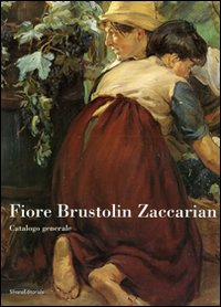 Fiore Brustolin Zaccarian. Catalogo generale