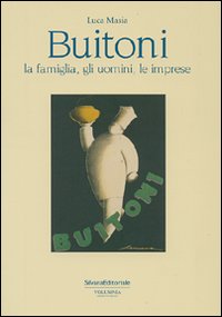 Buitoni. La famiglia, gli uomini, le imprese