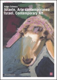 Israele. Arte contemporanea-Israel. Contemporary Art. Catalogo della mostra (Torino, 22 giugno-2 settembre 2007)